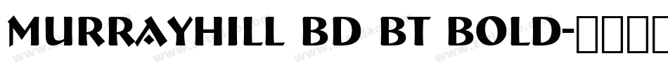 MurrayHill Bd BT Bold字体转换